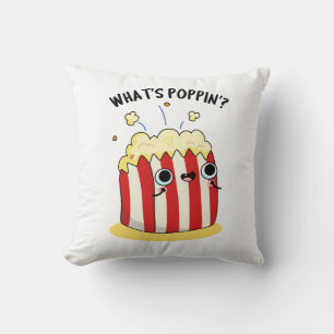 What's Poppin Funny Popcorn Pun  Cushion