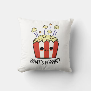 What's Poppin Funny Popcorn Pun  Cushion