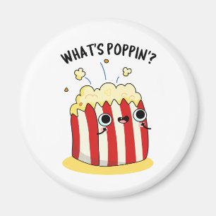 What's Poppin Funny Popcorn Pun Magnet