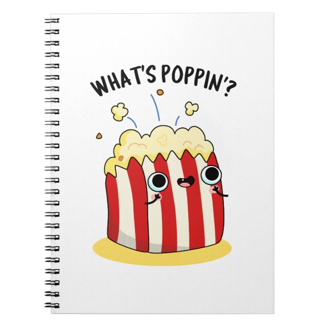 What's Poppin Funny Popcorn Pun  Notebook (Front)