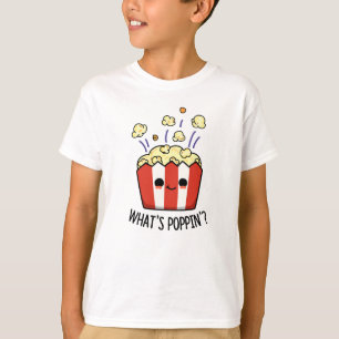 What's Poppin Funny Popcorn Pun T-Shirt