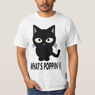 WHATS POPPIN T-Shirt