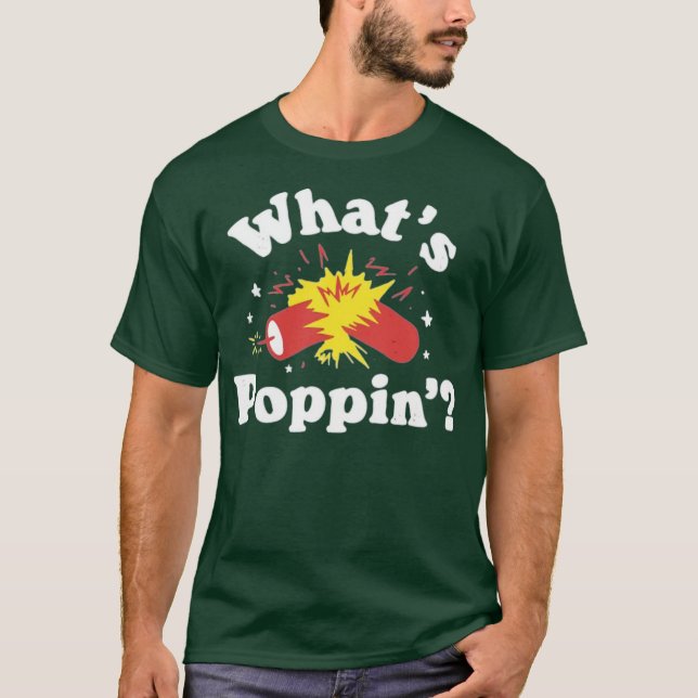 What's Poppin'Firecracker T-Shirt (Front)