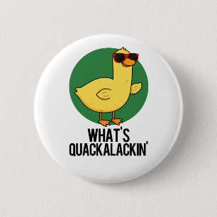 What's Quackalackin Cute Animal Duck Pun 6 Cm Round Badge