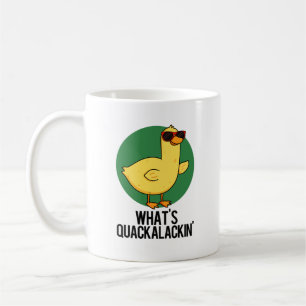 What's Quackalackin Funny Duck Pun  Coffee Mug