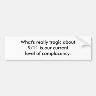 What's really tragic about 9/11 is our current ... bumper sticker