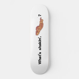 What's Shakin' Bacon Skateboard Funny