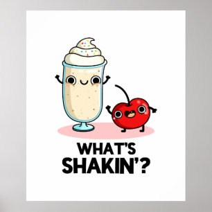 What's Shakin Funny Cherry Milkshake Pun Poster