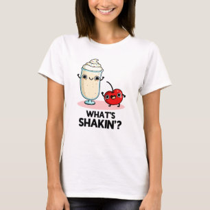 What's Shakin Funny Cherry Milkshake Pun T-Shirt