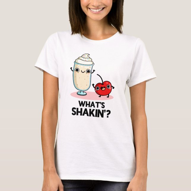 What's Shakin Funny Cherry Milkshake Pun T-Shirt (Front)
