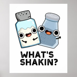 What's Shakin Funny Salt And Pepper Shaker Pun  Poster