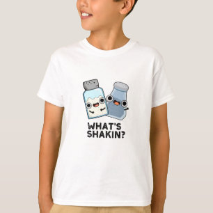 What's Shakin Funny Salt And Pepper Shaker Pun  T-Shirt