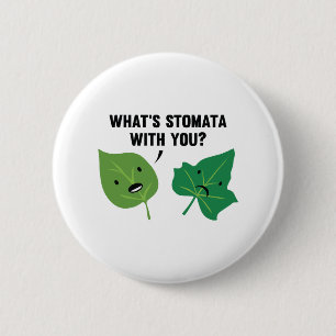 What's Stomata With You? 6 Cm Round Badge