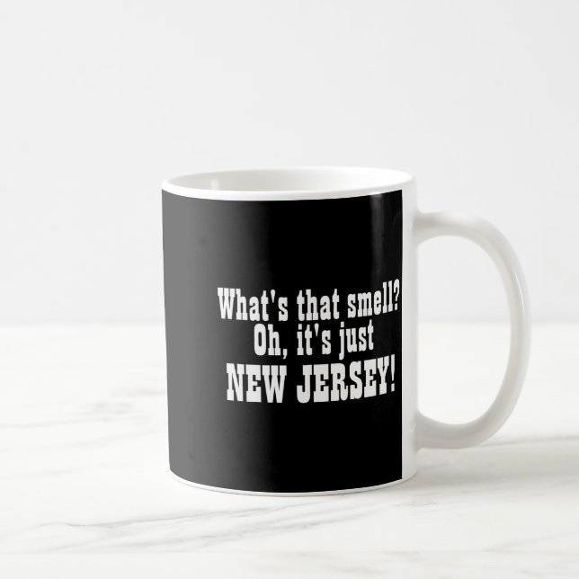 Whats That Smell Oh Its Just New Jersey _1  Coffee Mug (Right)