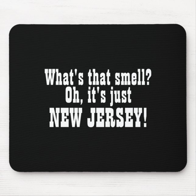Whats That Smell Oh Its Just New Jersey _1  Mouse Mat (Front)
