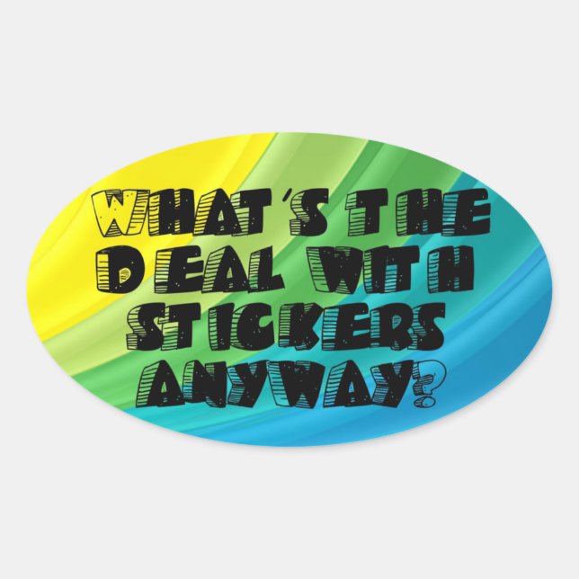 What's the Deal With Stickers Anyway? Sticker (Front)