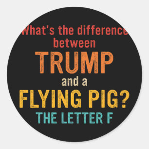 What's The Difference Between Trump And A Flying P Classic Round Sticker