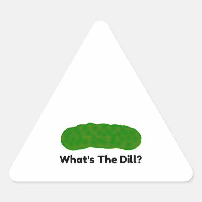 Whats The Dill Pickle Triangle Sticker (Front)