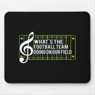 What's The Football Team Doing On Our Field Mouse Mat