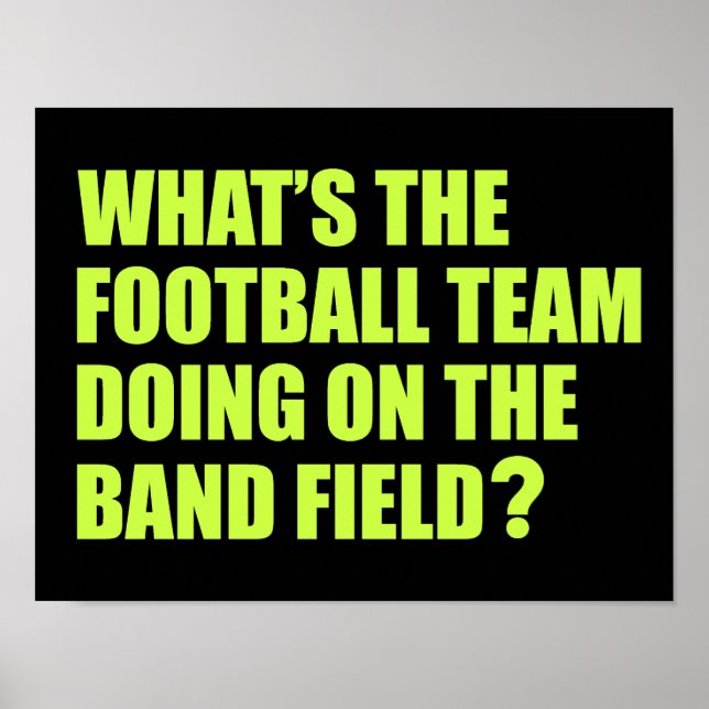 What's the Football Team Doing? School Band Humour Poster (Front)