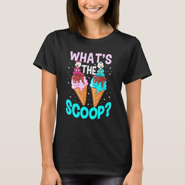 Whats The Scoop Ice Cream Pink Blue Gender Reveal  T-Shirt (Front)