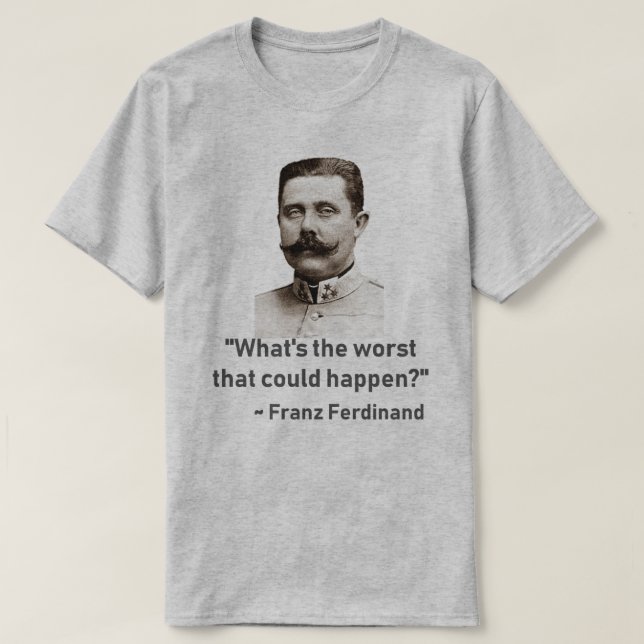 what's the worst... T-Shirt (Design Front)