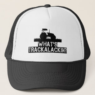 What's Trackalackin Funny Tractor Farming Country Trucker Hat