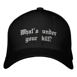 What's under your kilt? embroidered hat