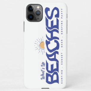 WHATS UP BEACHES -  iPhone 11Pro MAX CASE