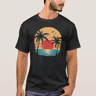 Whats Up Beaches Shirt Funny Vacation Matching