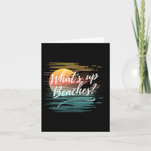 What's Up Beaches Sy Attitude Funny Joke Retro Bea Card