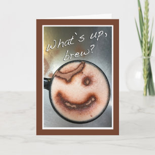 What's Up Brew Hello for Friend Get Roasted Card