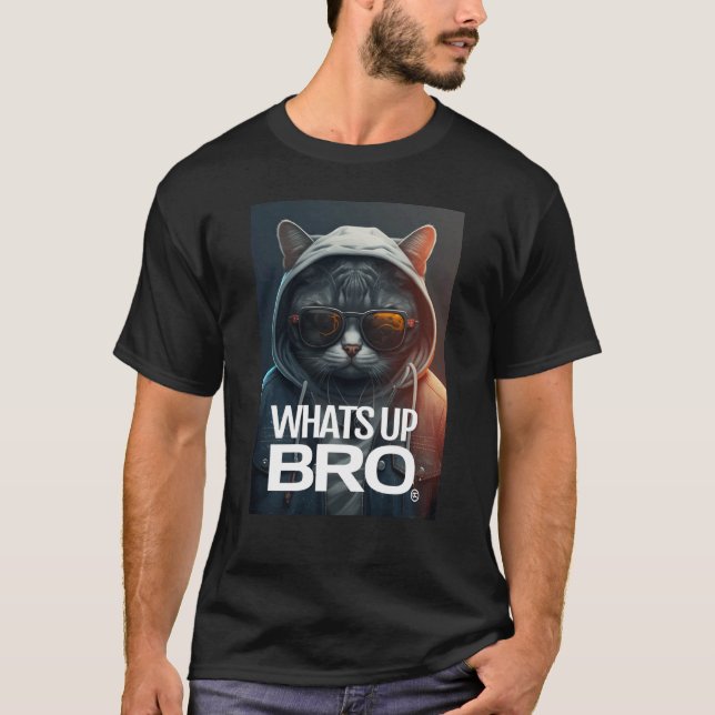 WHATS UP BRO Cat Clubbing Fashion Streetwear T-Shirt (Front)