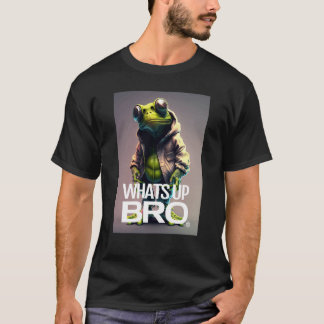WHATS UP BRO Frog Clubbing Fashion Streetwear T-Shirt