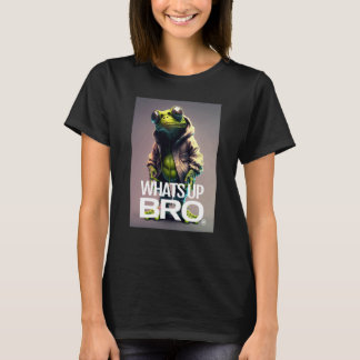 WHATS UP BRO Frog Clubbing Fashion Streetwear T-Shirt