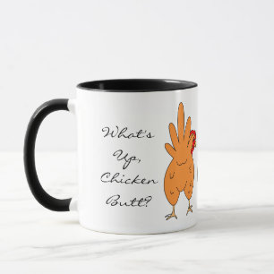What's Up Chicken Butt   Funny Humour Mug