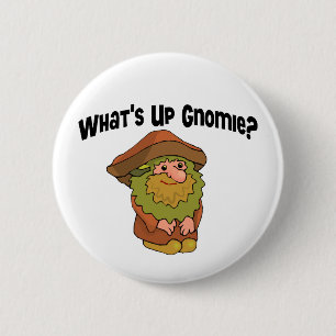 What's Up Gnomie 6 Cm Round Badge