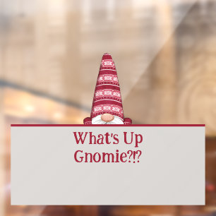 What's Up Gnomie Custom Text Holiday Window Cling