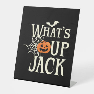 What's Up Jack Halloween Pedestal Sign