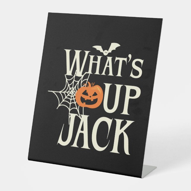 What's Up Jack Halloween Pedestal Sign (Front)