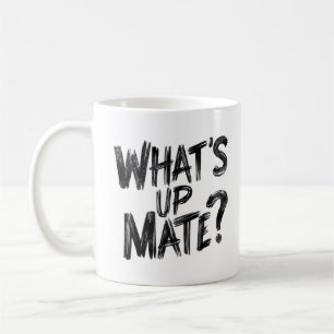 What's Up Mate Coffee Mug