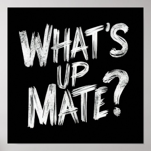 What's Up Mate Poster (Front)