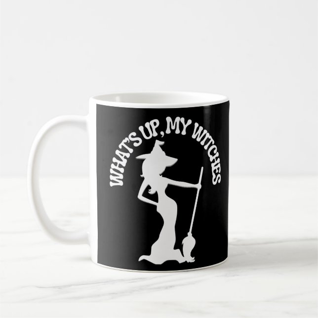 What's Up, My Witches Coffee Mug (Left)