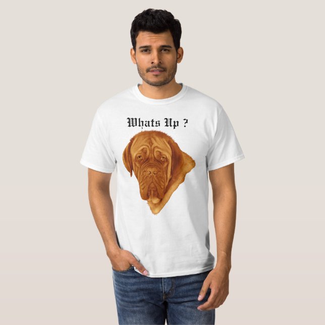 Whats Up Said The Dogue De Bordeaux, T-Shirt (Front Full)