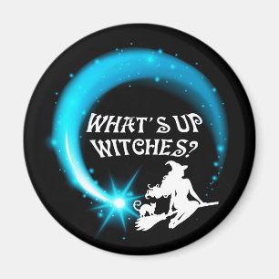 What's Up Witches Magnet