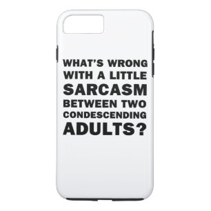 What's Wrong with a Little Sarcasm iPhone 8 Plus/7 Plus Case