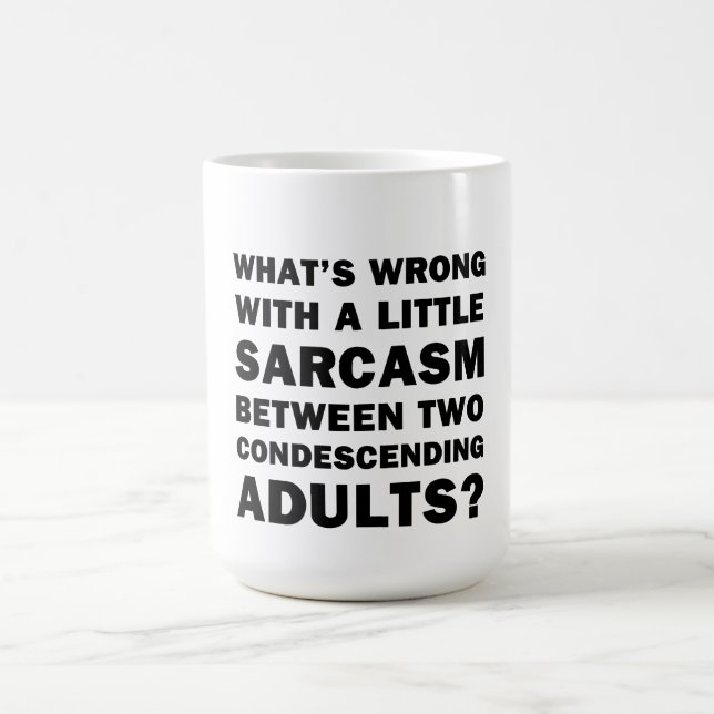What's Wrong with a Little Sarcasm Coffee Mug (Center)
