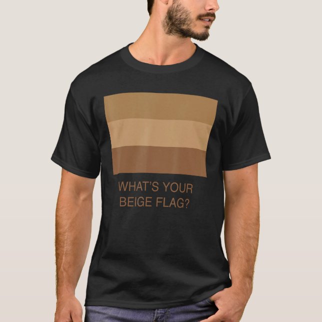 What's Your Beige Flag T-Shirt (Front)