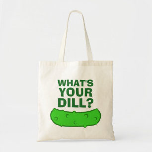 Whats Your Dill Tote Bag
