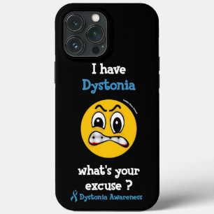 What's Your Excuse...Dystonia iPhone 13 Pro Max Case